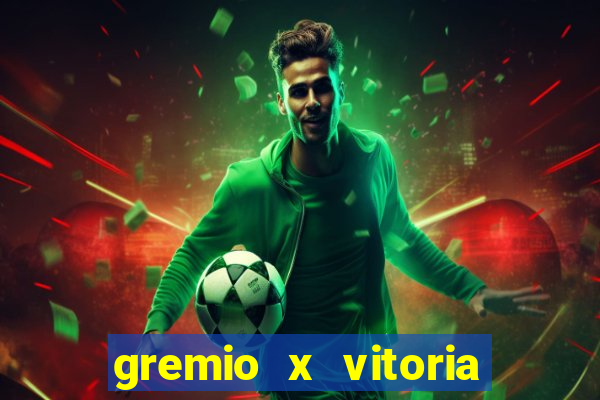 gremio x vitoria ao vivo